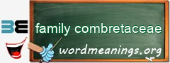 WordMeaning blackboard for family combretaceae